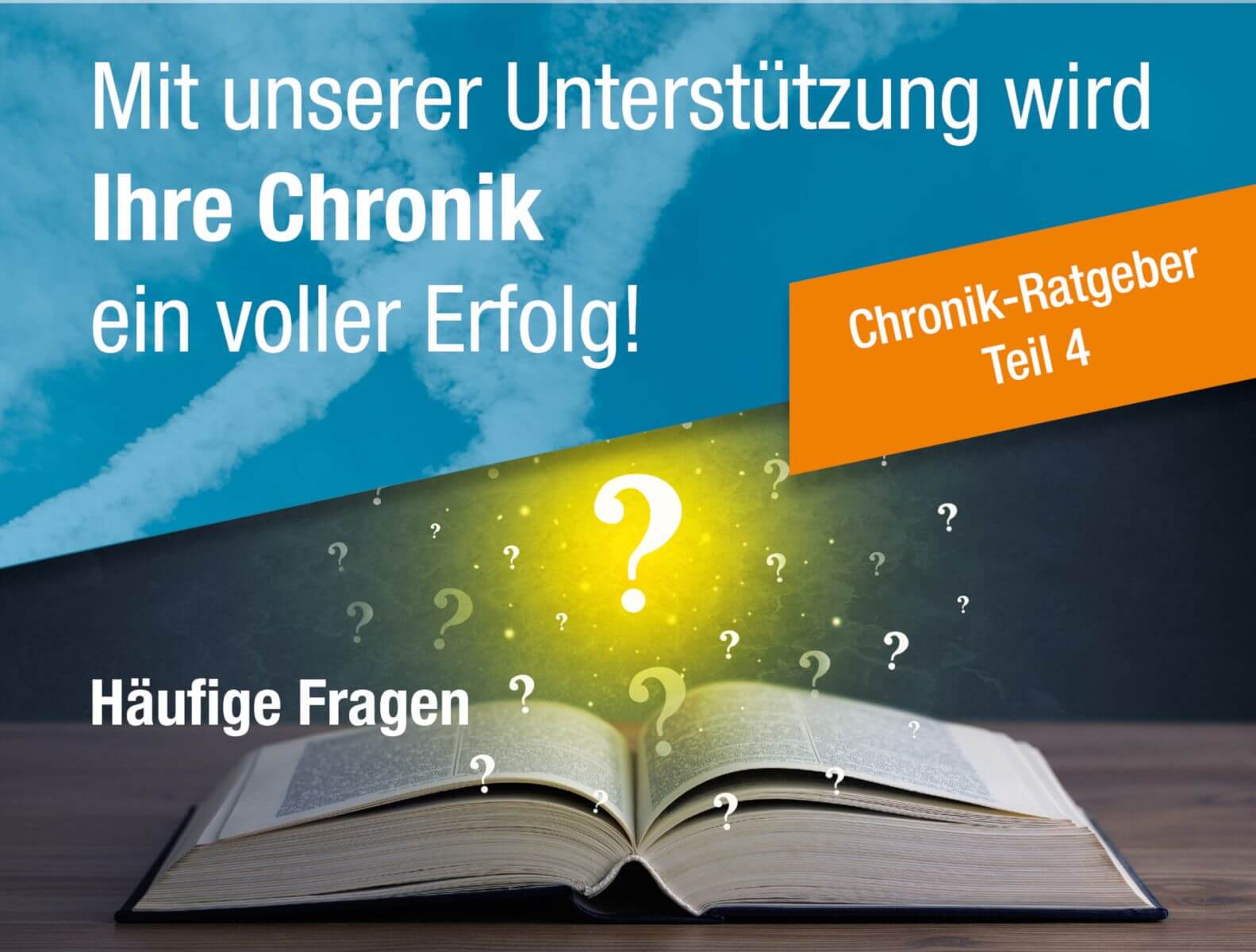Chronik-Ratgeber: Teil 4 - Häufige Fragen